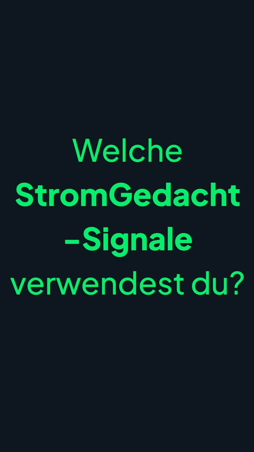 Welche StromGedacht-Signale verwendest du?