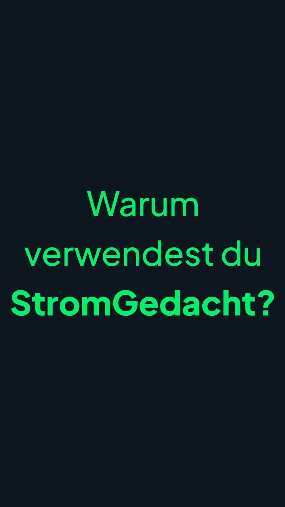 Warum verwendest du StromGedacht?